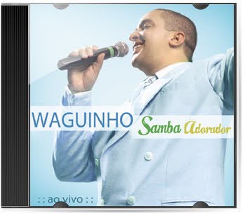 Waguinho - Samba Adorador 2011